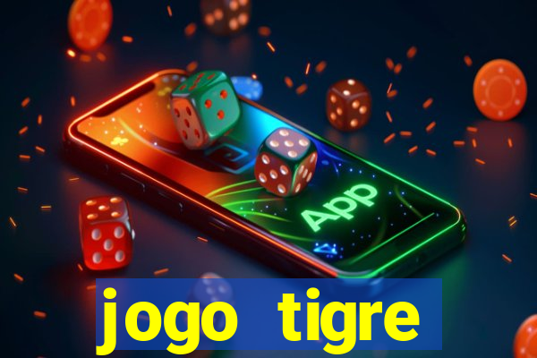 jogo tigre plataforma nova